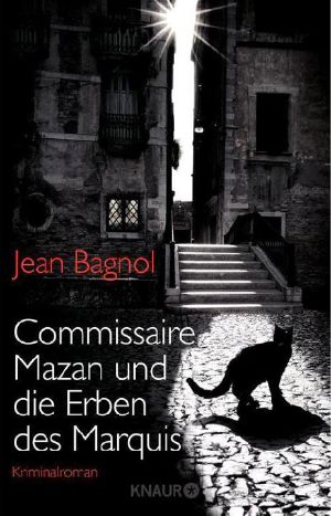 [Commissaire Mazan 01] • Commissaire Mazan und die Erben des Marquis